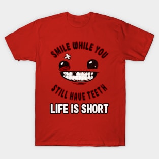 smile while you still have teeth T-Shirt